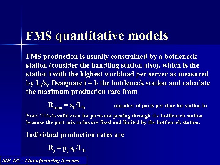 FMS quantitative models FMS production is usually constrained by a bottleneck station (consider the