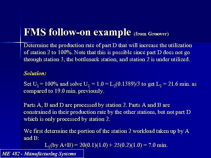 FMS follow-on example (from Groover) Determine the production rate of part D that will