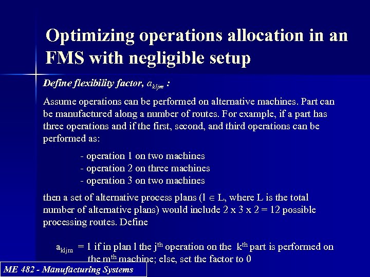 Optimizing operations allocation in an FMS with negligible setup Define flexibility factor, akljm :