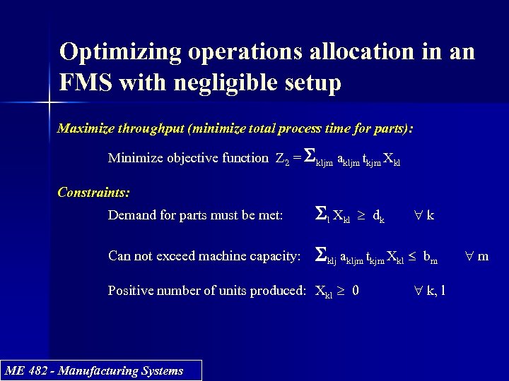 Optimizing operations allocation in an FMS with negligible setup Maximize throughput (minimize total process