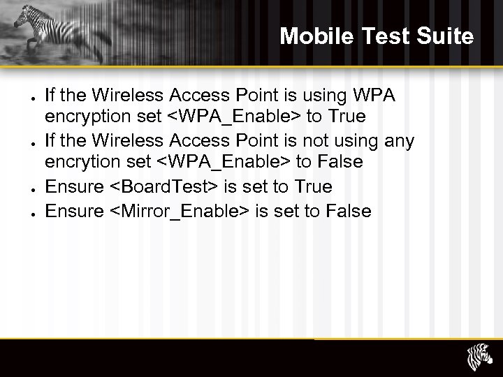 Mobile Test Suite If the Wireless Access Point is using WPA encryption set <WPA_Enable>