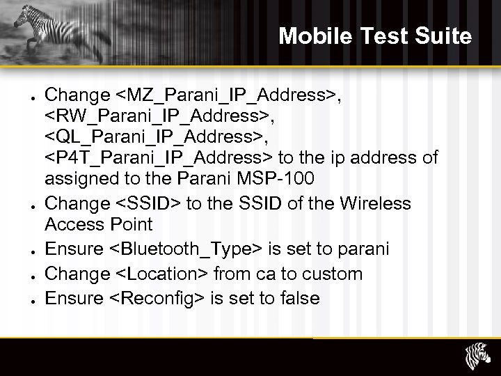 Mobile Test Suite Change <MZ_Parani_IP_Address>, <RW_Parani_IP_Address>, <QL_Parani_IP_Address>, <P 4 T_Parani_IP_Address> to the ip address