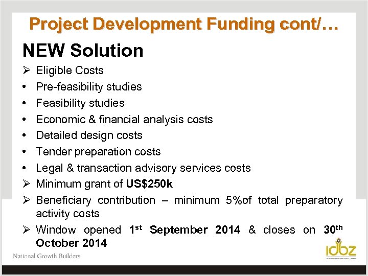 Project Development Funding cont/… NEW Solution Ø • • • Ø Ø Eligible Costs