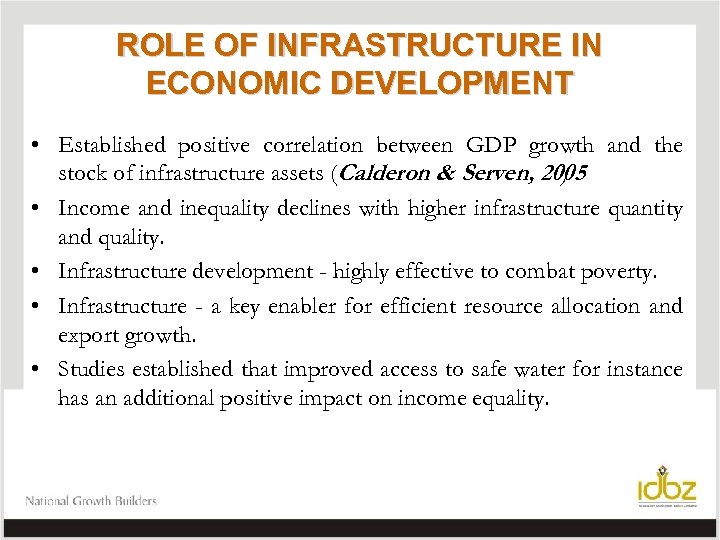 ROLE OF INFRASTRUCTURE IN ECONOMIC DEVELOPMENT • Established positive correlation between GDP growth and