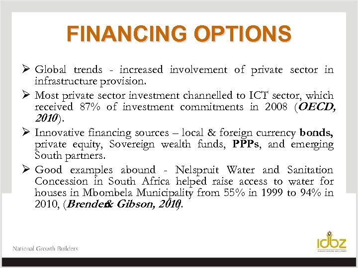 FINANCING OPTIONS Ø Global trends - increased involvement of private sector in infrastructure provision.