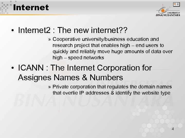 Internet • Internet 2 : The new internet? ? » Cooperative university/business education and