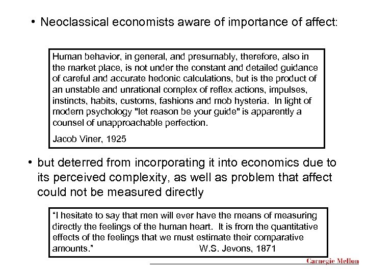  • Neoclassical economists aware of importance of affect: Human behavior, in general, and