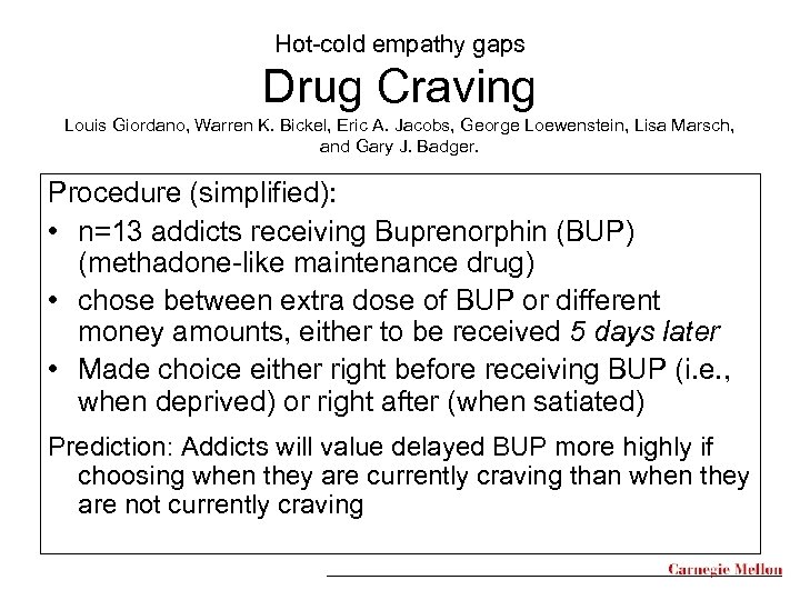 Hot-cold empathy gaps Drug Craving Louis Giordano, Warren K. Bickel, Eric A. Jacobs, George