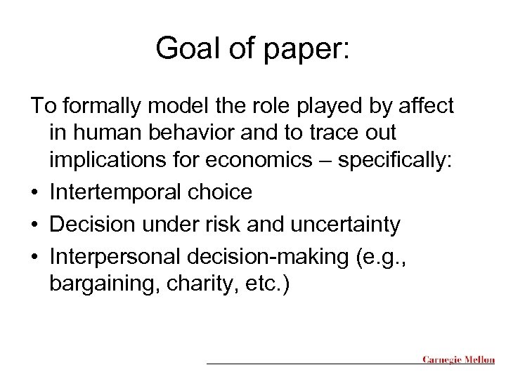 Goal of paper: To formally model the role played by affect in human behavior