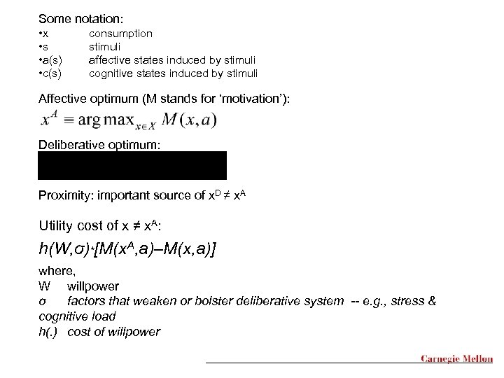 Some notation: • x • s • a(s) • c(s) consumption stimuli affective states