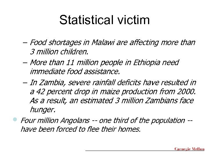 Statistical victim • – Food shortages in Malawi are affecting more than 3 million