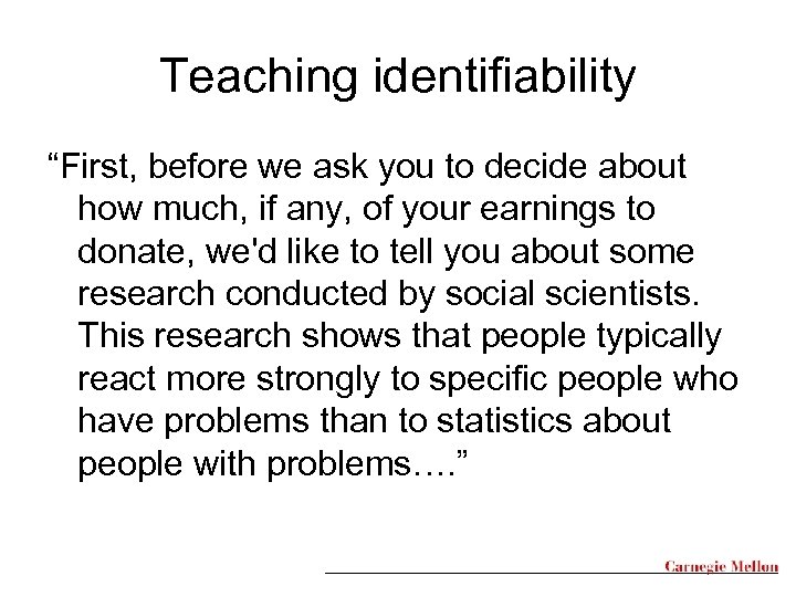 Teaching identifiability “First, before we ask you to decide about how much, if any,