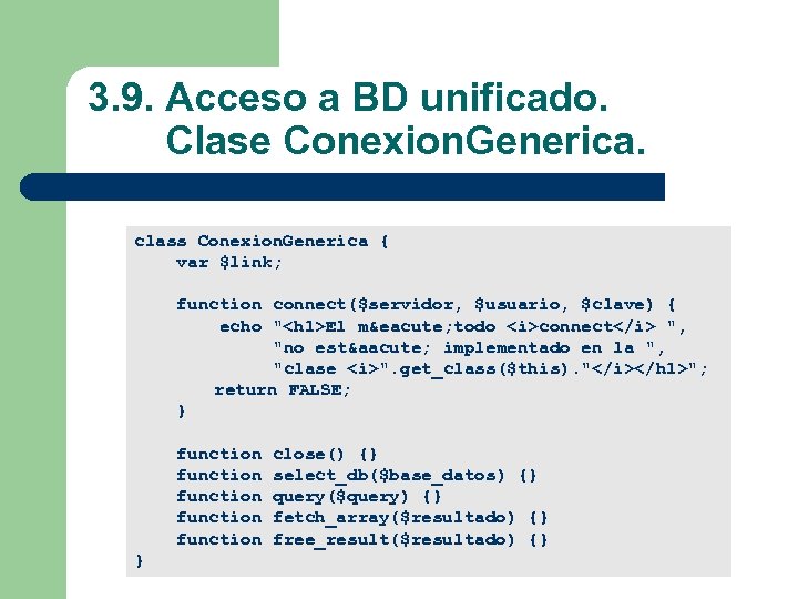 3. 9. Acceso a BD unificado. Clase Conexion. Generica. class Conexion. Generica { var