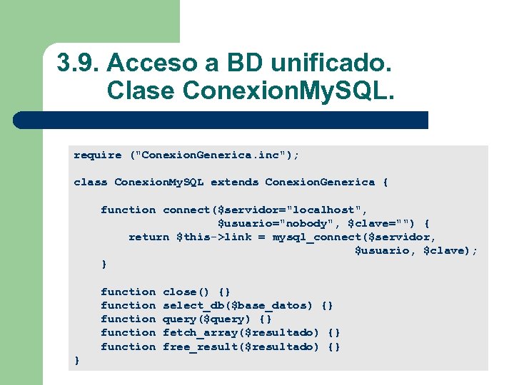 3. 9. Acceso a BD unificado. Clase Conexion. My. SQL. require (