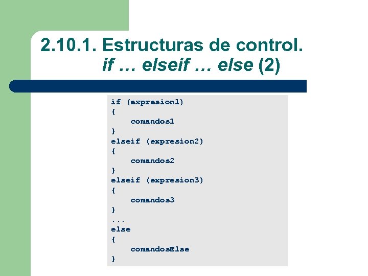  2. 10. 1. Estructuras de control. if … else (2) if (expresion 1)