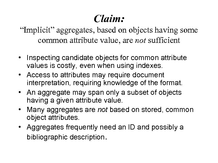 Claim: “Implicit” aggregates, based on objects having some common attribute value, are not sufficient