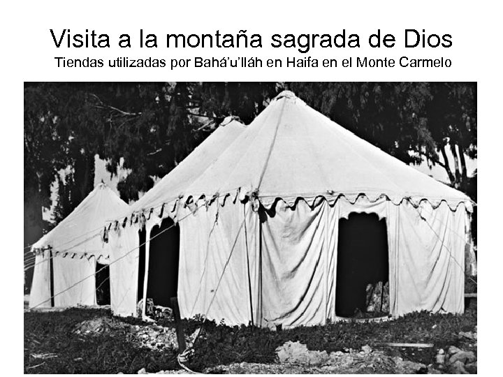 Visita a la montaña sagrada de Dios Tiendas utilizadas por Bahá’u’lláh en Haifa en