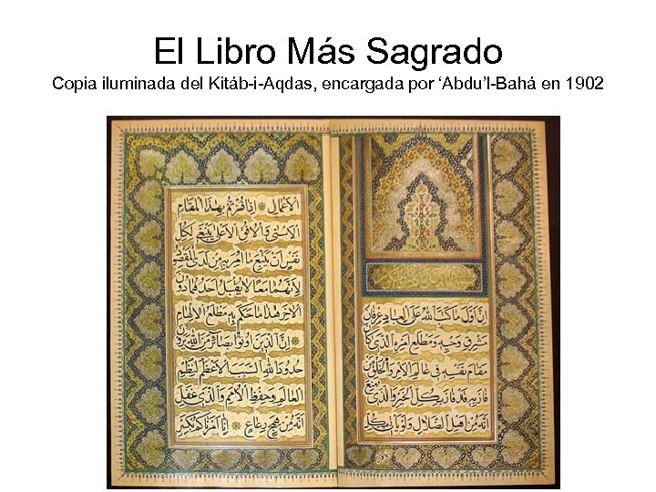 El Libro Más Sagrado Copia iluminada del Kitáb-i-Aqdas, encargada por ‘Abdu’l-Bahá en 1902 