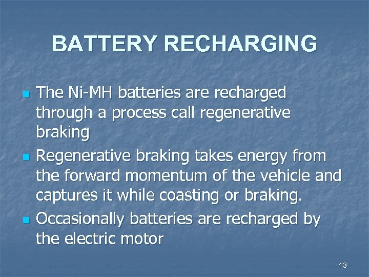 BATTERY RECHARGING n n n The Ni-MH batteries are recharged through a process call