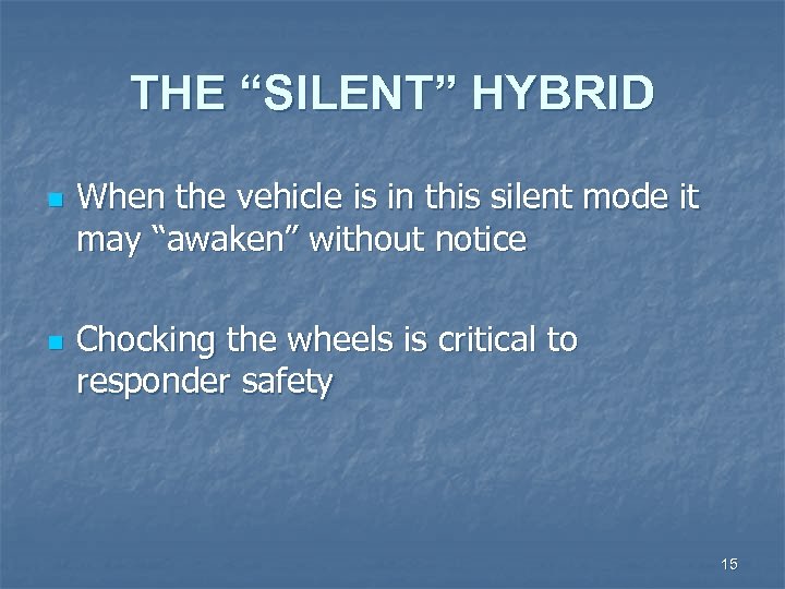 THE “SILENT” HYBRID n n When the vehicle is in this silent mode it