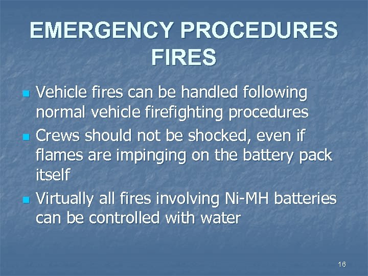 EMERGENCY PROCEDURES FIRES n n n Vehicle fires can be handled following normal vehicle