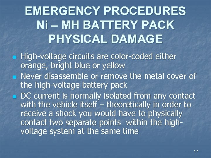 EMERGENCY PROCEDURES Ni – MH BATTERY PACK PHYSICAL DAMAGE n n n High-voltage circuits