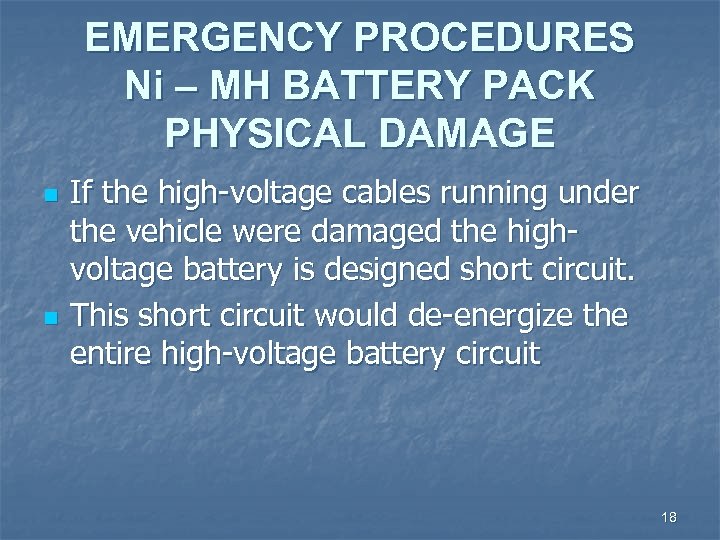 EMERGENCY PROCEDURES Ni – MH BATTERY PACK PHYSICAL DAMAGE n n If the high-voltage