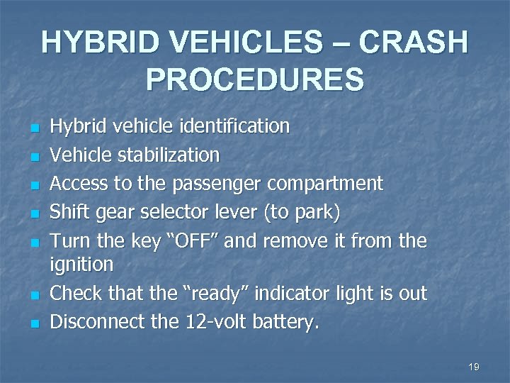 HYBRID VEHICLES – CRASH PROCEDURES n n n n Hybrid vehicle identification Vehicle stabilization