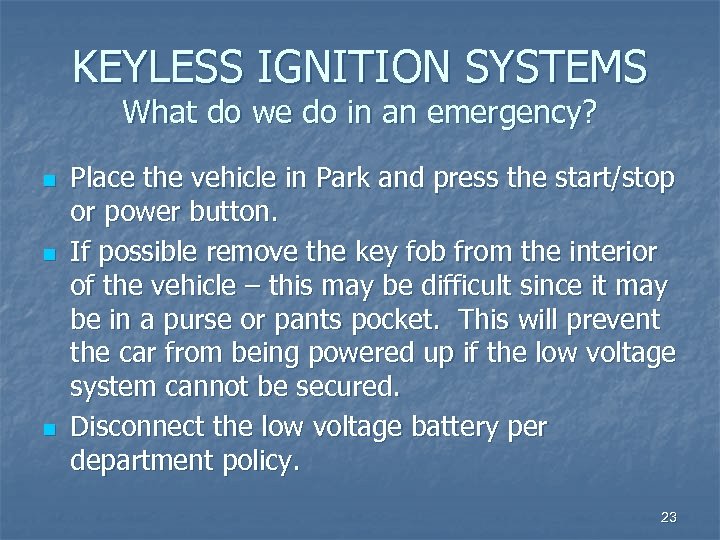 KEYLESS IGNITION SYSTEMS What do we do in an emergency? n n n Place