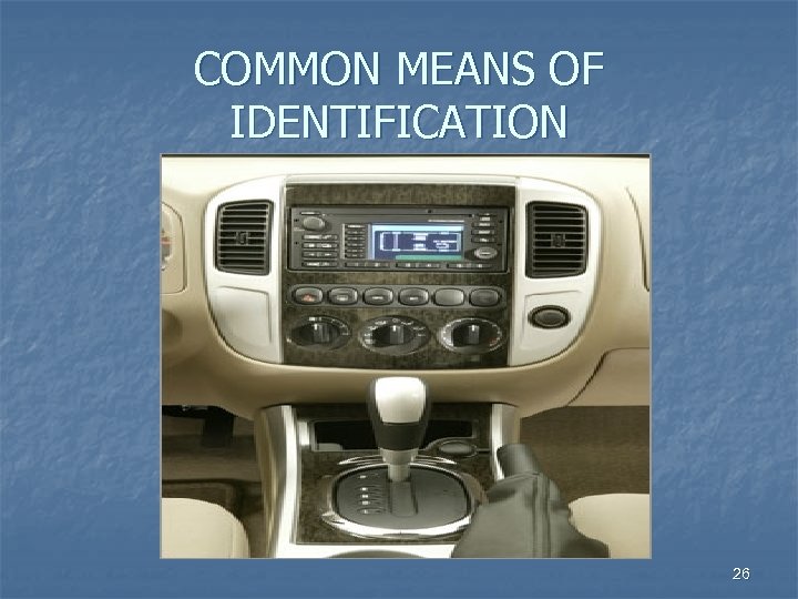 COMMON MEANS OF IDENTIFICATION 26 