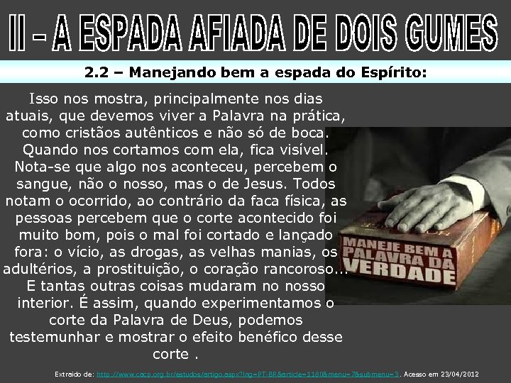 2. 2 – Manejando bem a espada do Espírito: Isso nos mostra, principalmente nos