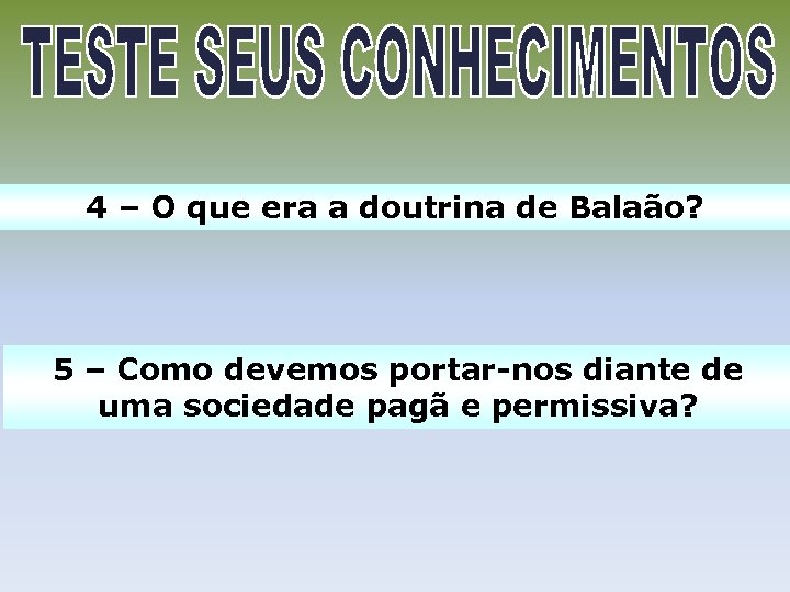 4 – O que era a doutrina de Balaão? 5 – Como devemos portar-nos