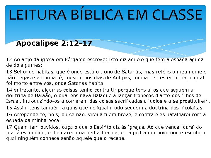 LEITURA BÍBLICA EM CLASSE Apocalipse 2: 12 -17 12 Ao anjo da igreja em