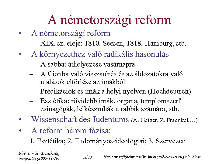 A németországi reform • A németországi reform – XIX. sz. eleje: 1810. Seesen, 1818.