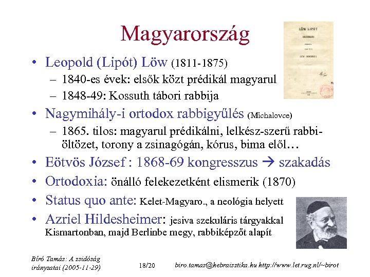 Magyarország • Leopold (Lipót) Löw (1811 -1875) – 1840 -es évek: elsők közt prédikál