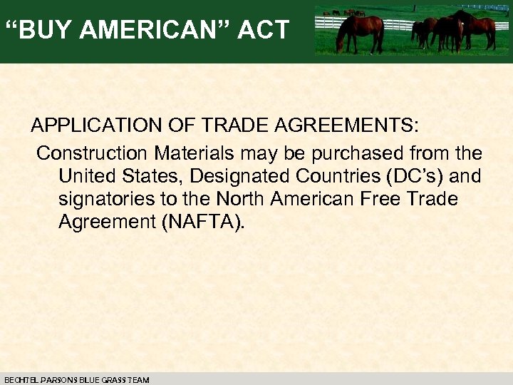 “BUY AMERICAN” ACT APPLICATION OF TRADE AGREEMENTS: Construction Materials may be purchased from the