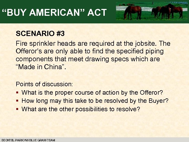 “BUY AMERICAN” ACT SCENARIO #3 Fire sprinkler heads are required at the jobsite. The