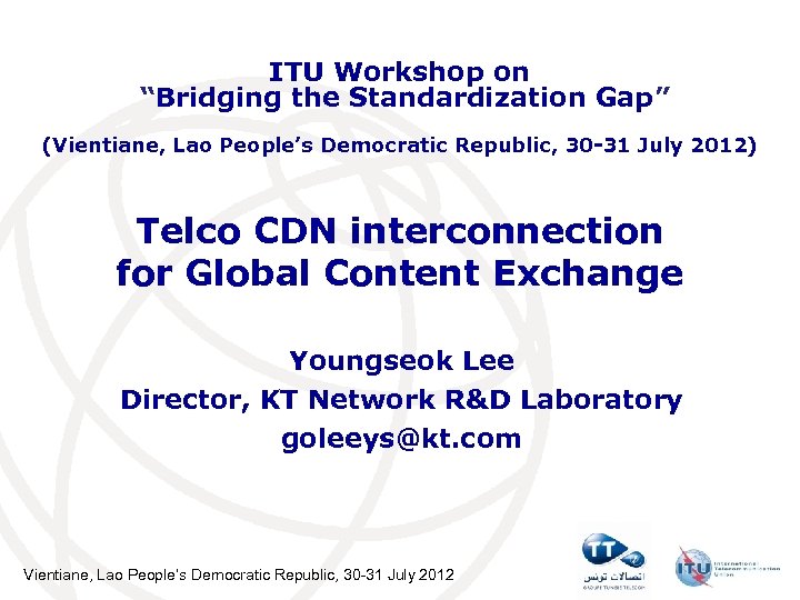 ITU Workshop on “Bridging the Standardization Gap” (Vientiane, Lao People’s Democratic Republic, 30 -31