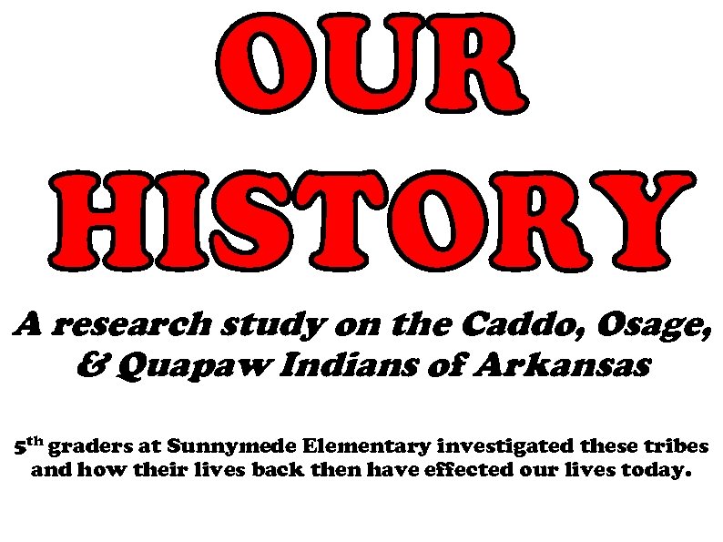 A research study on the Caddo, Osage, & Quapaw Indians of Arkansas 5 th