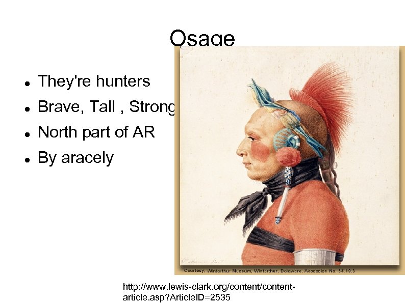 Osage They're hunters Brave, Tall , Strong North part of AR By aracely http:
