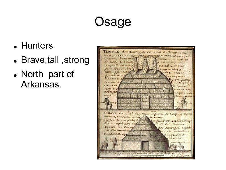 Osage Hunters Brave, tall , strong North part of Arkansas. 