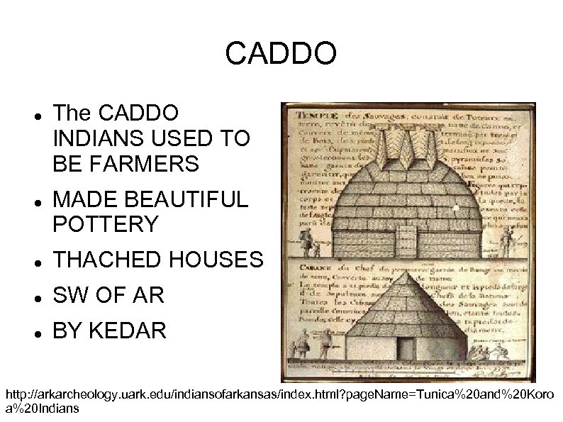 CADDO The CADDO INDIANS USED TO BE FARMERS MADE BEAUTIFUL POTTERY THACHED HOUSES SW