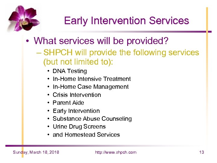 Early Intervention Services • What services will be provided? – SHPCH will provide the