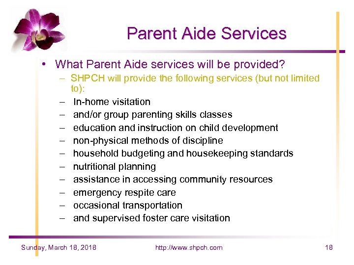 Parent Aide Services • What Parent Aide services will be provided? – SHPCH will