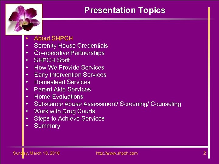 Presentation Topics • • • • About SHPCH Serenity House Credentials Co-operative Partnerships SHPCH