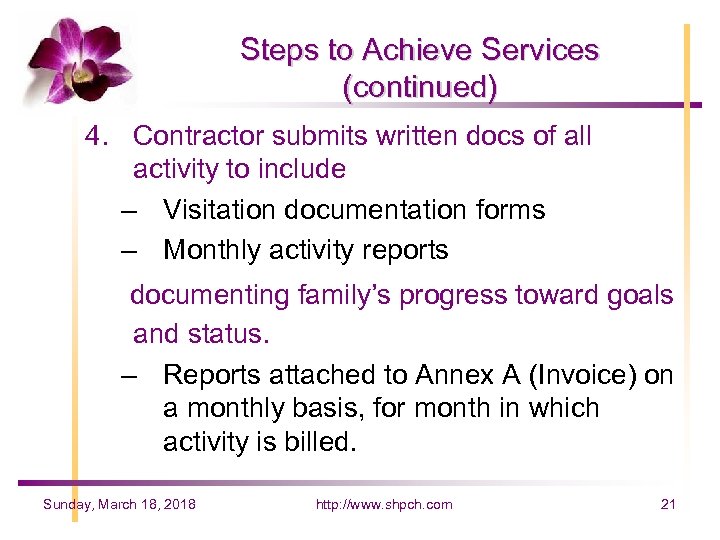 Steps to Achieve Services (continued) 4. Contractor submits written docs of all activity to