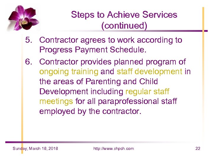 Steps to Achieve Services (continued) 5. Contractor agrees to work according to Progress Payment