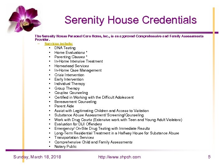 Serenity House Credentials The Serenity House Personal Care Home, Inc. , is an approved