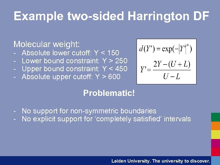 Example two-sided Harrington DF Molecular weight: - Absolute lower cutoff: Y < 150 Lower