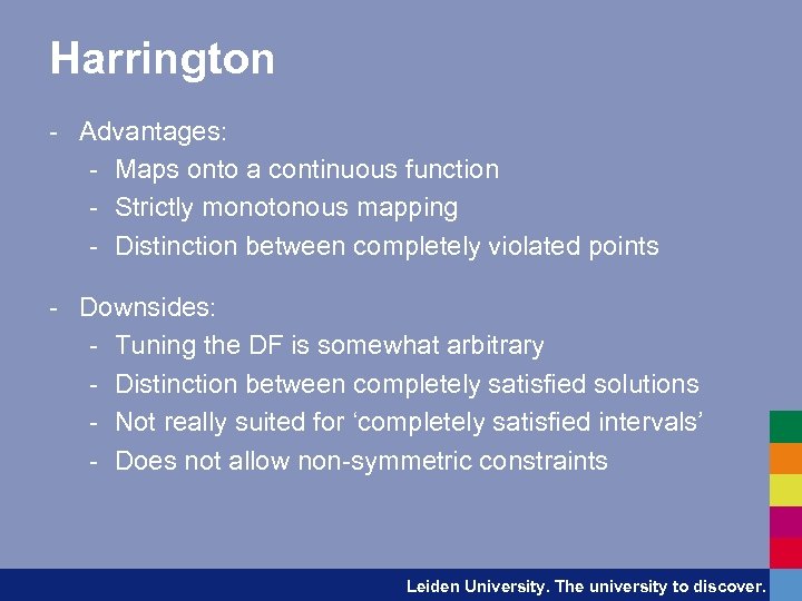 Harrington - Advantages: - Maps onto a continuous function - Strictly monotonous mapping -